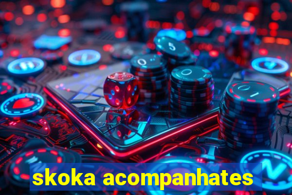 skoka acompanhates